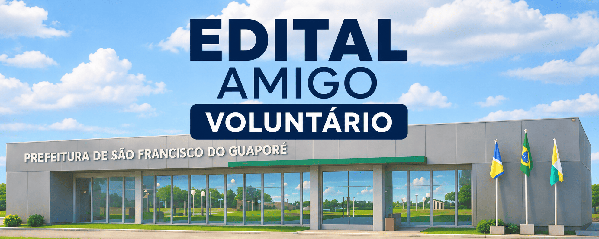 EDITAL Nº 002/2026 PROCESSO SELETIVO PARA O PROGRAMA AMIGO VOLUNTÁRIO DO MUNICÍPIO DE SÃO FRANCISCO DO GUAPORÉ/RO