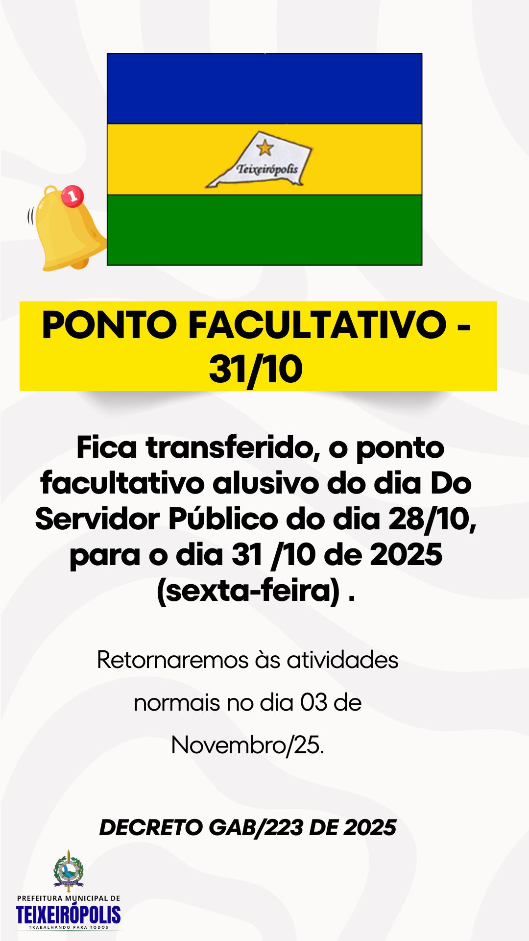 PONTO FACULTATIVO FICA TRANSFERIDO O PONTO FACULTATIVO ALUSIVO DO DIA DO SERVIDOR PÚBLICO DO DIA 28 DE OUTUBRO PARA O DIA 31 DE OUTUBRO DE 2025 (SEXTA-FEIRA)
