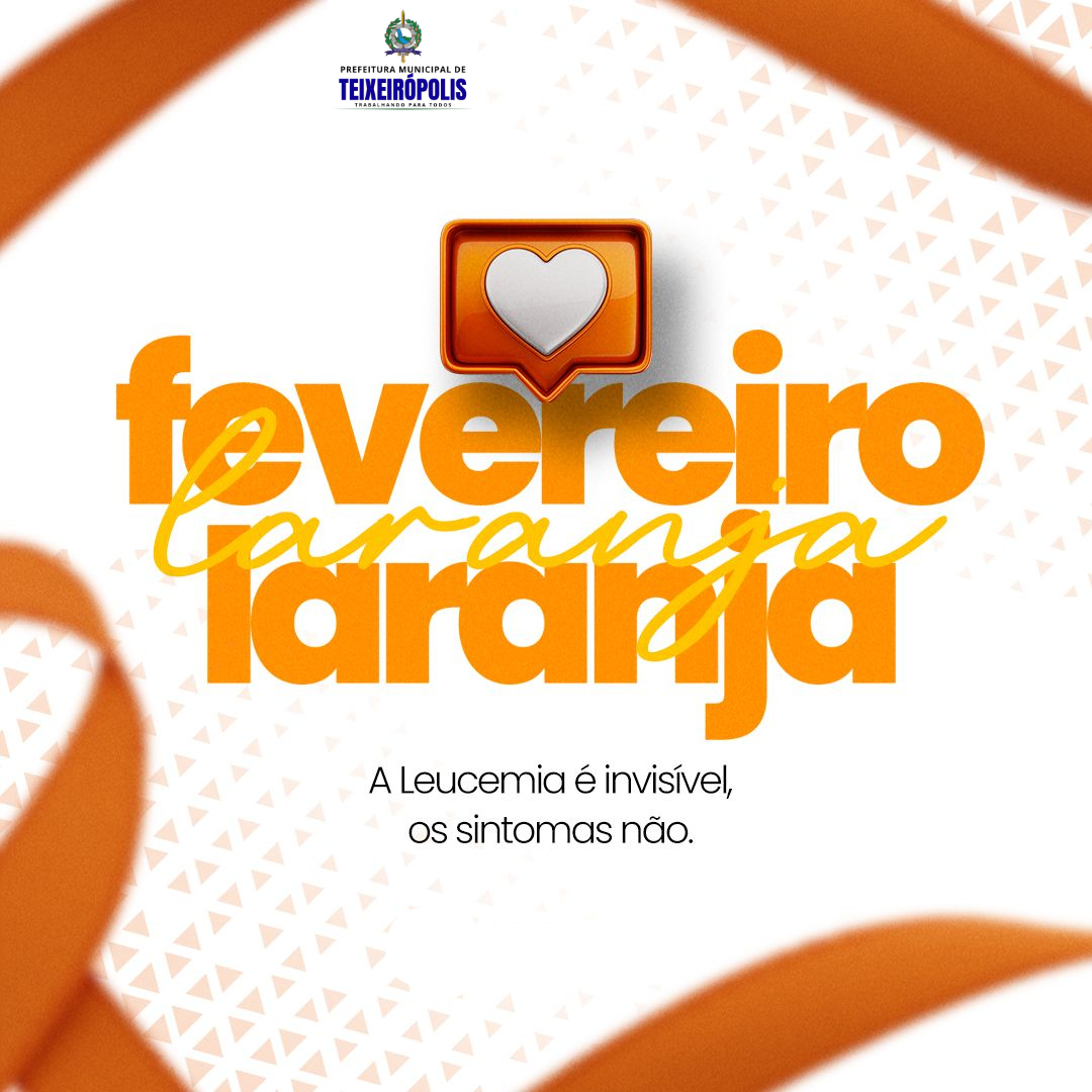 Fevereiro Laranja é o mês de conscientização sobre a Leucemia. Informação, diagnóstico precoce e solidariedade salvam vidas.