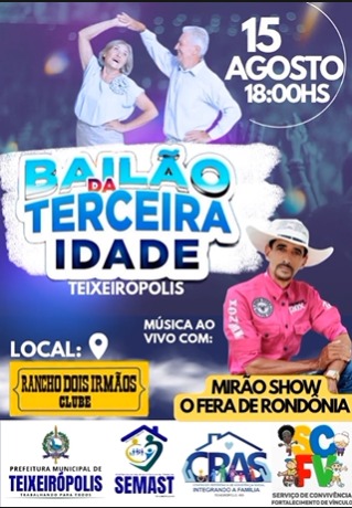 BAILÃO DA TERCEIRA IDADE TEIXEIRÓPOLIS 15 DE AGOSTO 2025