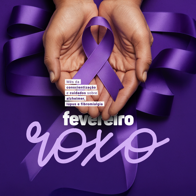 Fevereiro Roxo é o mês de conscientização sobre Alzheimer, Lúpus e Fibromialgia. Informação gera respeito, empatia e cuidado.