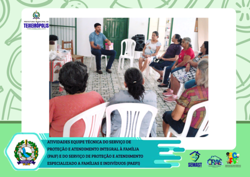 ATIVIDADES EQUIPE TÉCNICA DO SERVIÇO DE PROTEÇÃO E ATENDIMENTO INTEGRAL À FAMÍLIA (PAIF) E DO SERVIÇO DE PROTEÇÃO E ATENDIMENTO ESPECIALIZADO A FAMÍLIAS E INDIVÍDUOS (PAEFI).