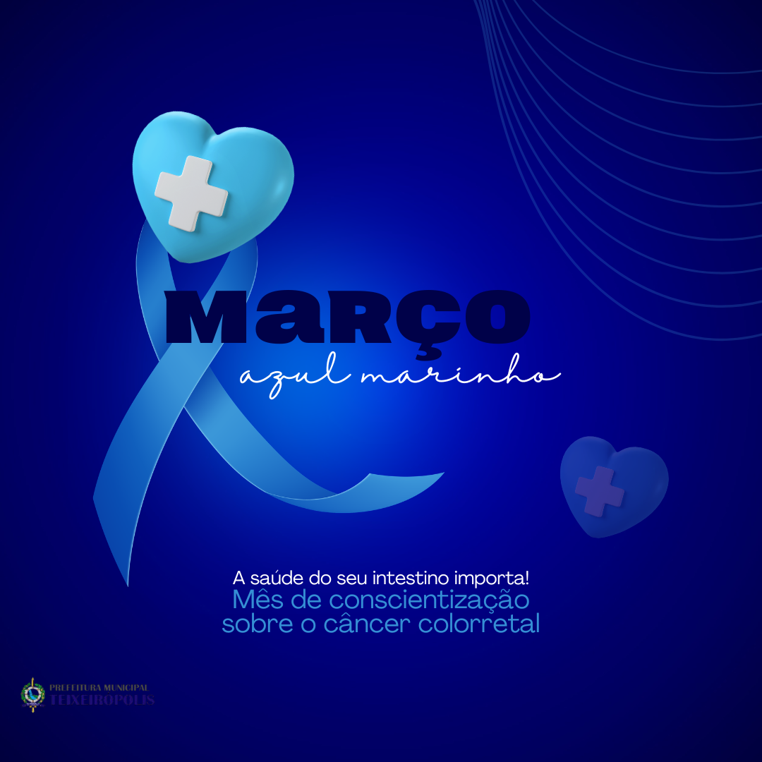 A Prefeitura de Teixeirópolis apoia o Março Azul-Marinho, reforçando a importância da prevenção e do diagnóstico precoce do câncer colorretal.